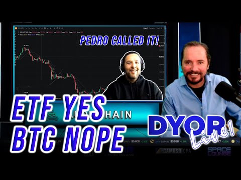 DYOR Live - ETF Hype, Nope, BTC stumbles down.