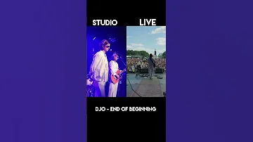 DJO End of beginning studio version vs live performance