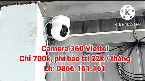 Camera 360 Viettel, Bảo Vệ Ngôi Nhà Bạn | Phương Bụi