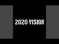 2020VISION 2020VISION