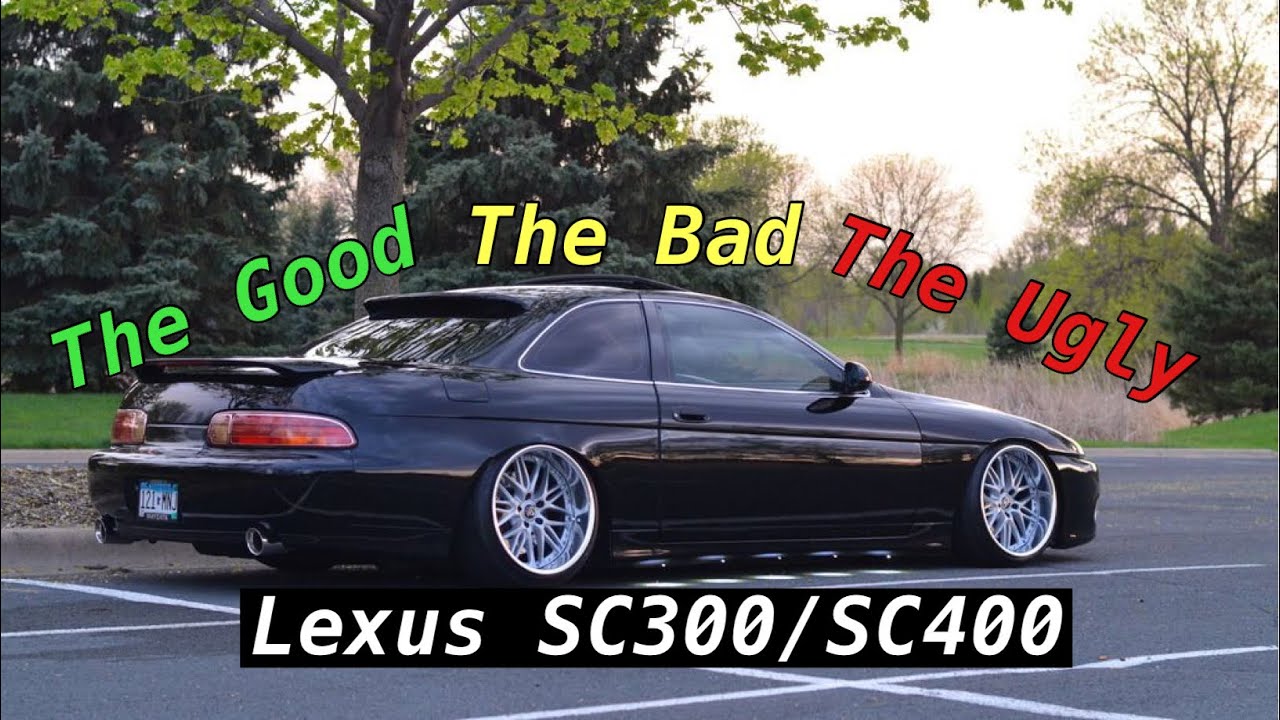 Lexus SC300/SC400  The Good, The Bad, And The Ugly 