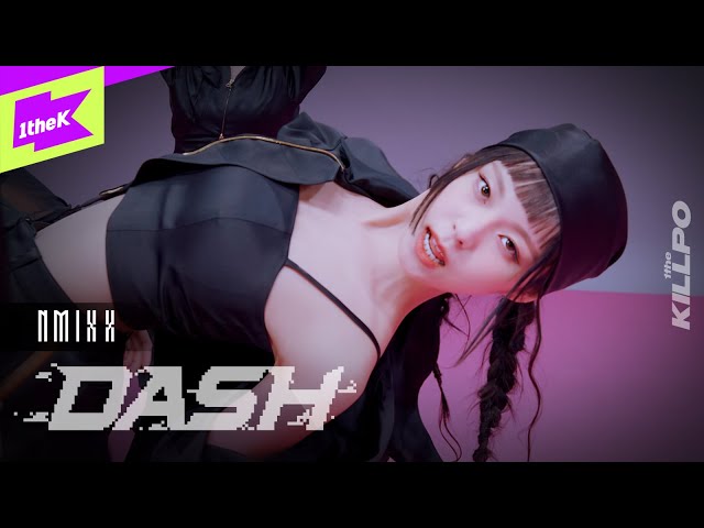 NMIXX (엔믹스) _ DASH | 1theKILLPO | 원더킬포 | 킬포인트 | 퍼포먼스 | Performance | 4K | 릴리 해원 설윤 배이 지우 규진 class=