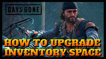 Days Gone How Upgrade Your Inventory Space!!! More Ammo, Traps and Throwables,