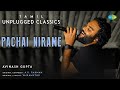 Pachai nirame  tamil unplugged classics  alaipayuthey  a r rahman  avinash gupta