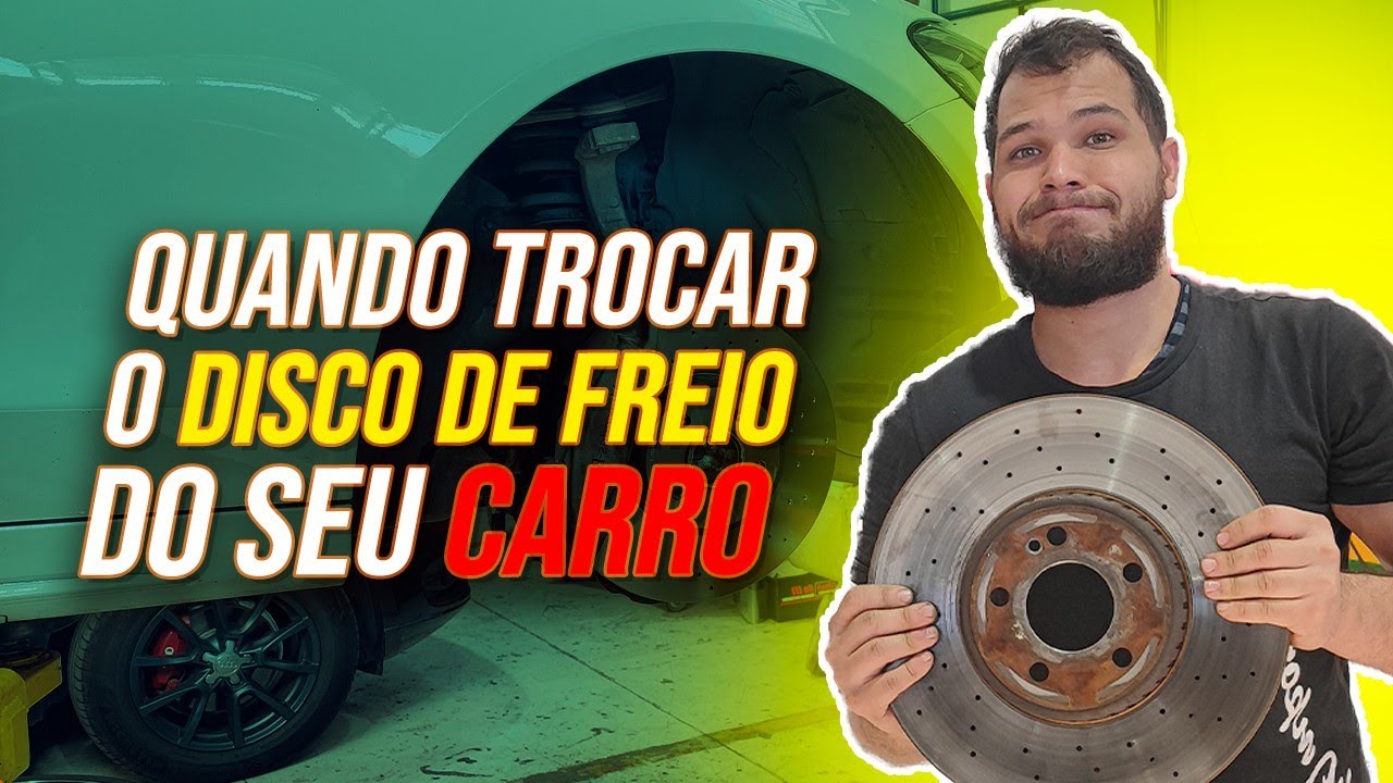 Quando TROCAR o DISCO de FREIO do CARRO - Tempo de Uso ou Quilometragem ...