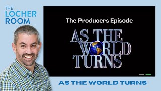 As the World Turns - The Producers Episode