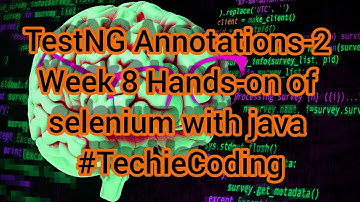 TestNG Annotations-2 Week 9 Hands-on of selenium with java #TechieCoding
