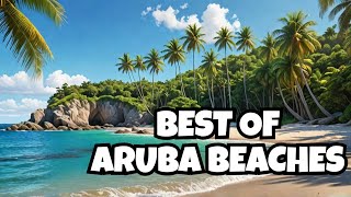 Best Hidden Gems on Aruba’s Finest Beaches – Secret Spots & Travel Tips