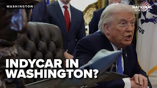Trump Says Hes Bringing The Indycar To Washington Dc