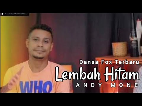 LAGU DANSA FOX TERBARU || LEMBAH HITAM || BY. ANDY MONE || ARR. MUSIK. EVAN TAEK