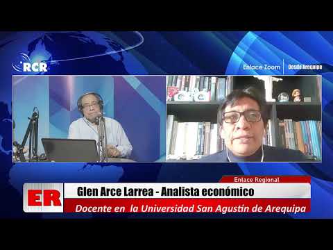 ENTREVISTA A GLEN ARCE, ANALISTA ECONÓMICO Y DOCENTE DE LA UNIVERSIDAD SAN AGUSTÍN DE AREQUIPA