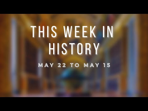 This week in history (may 16 to may 22)