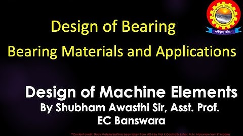 Bearing materials and Applications by Shubham Awasthi | B.Tech. | ME | DME | 6th Sem