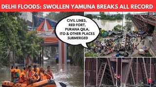 Delhi's Busy ITO, Civil Lines Submerged; Roads Under Overflowing Yamuna   144 Imposed