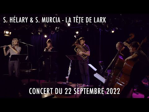 SYLVAINE HÉLARY & SARAH MURCIA - La tête de lark - La VOD du Triton