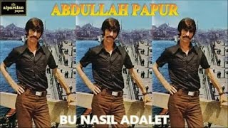 Abdullah Papur - Bu Nasil Adalet