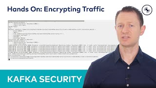 Kafka Security: Requiring Encryption for Broker Traffic (Hands On)