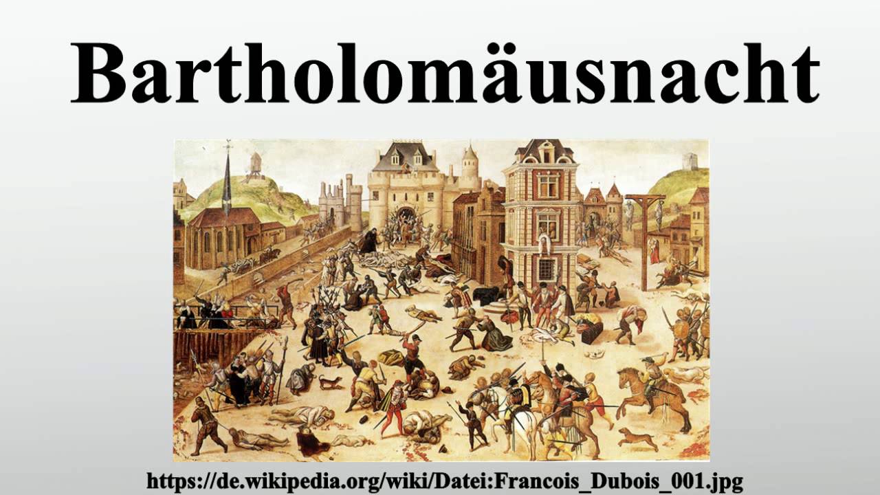 Bartholomäus Nacht Bartholomäus Nacht