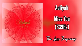 Aaliyah - Miss You (639hz) Resimi