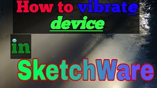 How to vibrate device in SketchWare project