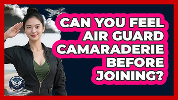 Can You Feel Air Guard Camaraderie Before Joining? - Air Guard Commanders