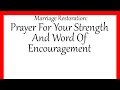 Marriage Restoration: Prayer For Your Strength &amp; Word Of Encouragement