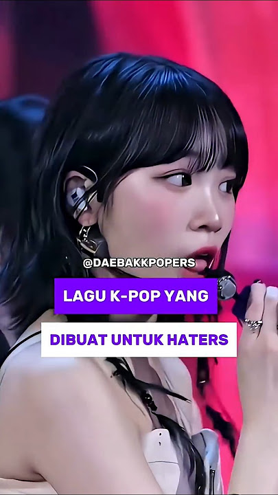 LAGU K-POP YANG DIBUAT UNTUK HATERS [PART 4] #DAEBAKKPOP #SHORTS #IDOL #KPOP