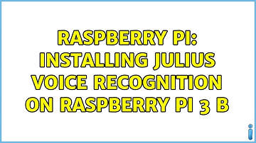 Raspberry Pi: Installing Julius Voice Recognition on Raspberry Pi 3 B