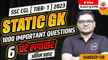 SSC CGL Pre 2023 ! Static Gk Marathon ! 1000 Most Important Questions ! Sandeep Sir