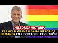 FRANKLIN GRAHAM GANA HISTORICA DEMANDA SOBRE GRUPO LGBT QUE LO ACUSÓ DE PROMOCIONAR DISCURSO DE ODIO