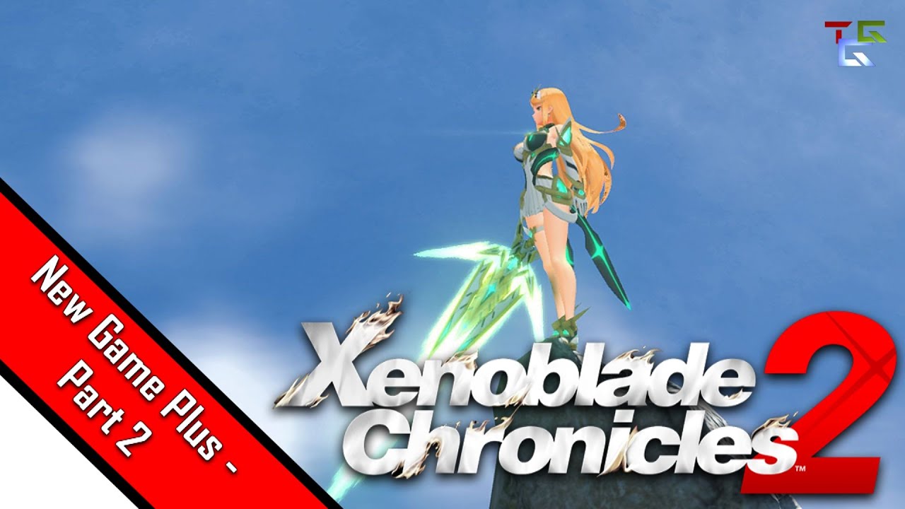 Xenoblade Chronicles 2 New Game Plus TGG Playthrough Part 2 