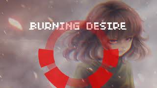 ♪ BURNING DESIRE ♪ -  Undertale Megalo-strikeback remix/original song