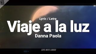 Danna Paola - Viaje a la Luz - (lyric video) - letra