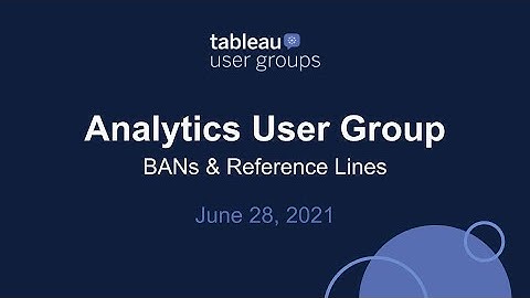 Analytics Tableau User Group - June 28, 2021