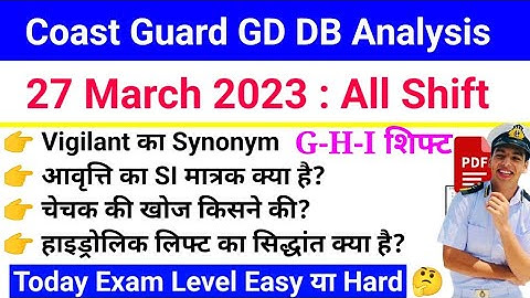 Coast Guard Navik GD DB 27 March 3rd Shift Analysis, Coast Guard All shift 2023 Exam Review