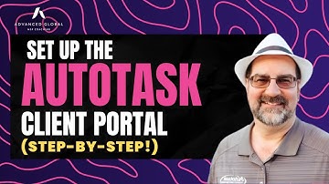 How to Activate Client Portal Access in Autotask | Advanced Global Tutorial