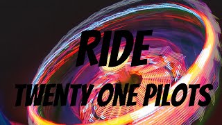 Twenty One Pilots - Ride