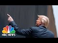 Rhetoric Versus Reality: Is Trump’s Border Wall Campaign Promise A Reality? | NBC News NOW