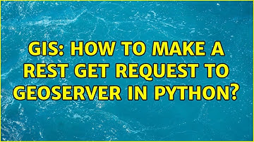 GIS: How to make a REST get request to Geoserver in Python? (2 Solutions!!)
