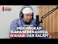 Podcast  siapa sebenarnya wahabi ustadz abu ghozie as sundawie