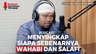 Podcast : Siapa Sebenarnya WAHABI❓❗- Ustadz Abu Ghozie As Sundawie