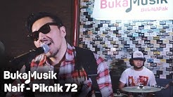 Naif - Piknik 72 | BukaMusik  - Durasi: 3:40. 