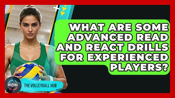 What Are Some Advanced Read And React Drills For Experienced Players? - The Volleyball Hub