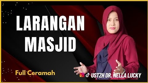 🔴Jangan Lakukan Ini Di Masjid Bersama Ustadzah Dr. Nella Lucky