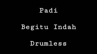 Padi - Begitu Indah - Drumless - Minus One Drum