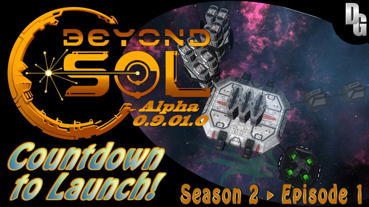Beyond Sol Let's Play (0.9.01.0) ► (S2)Episode 1 ► Countdown to Launch Day!