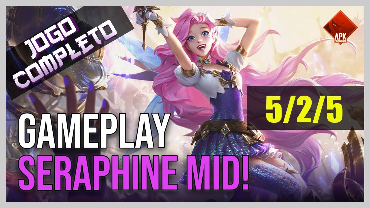 GAMEPLAY SERAPHINE MID! (JOGO COMPLETO) LEAGUE OF LEGENDS - YouTube