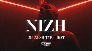 (FREE) OLEXESH TYPE BEAT - "NIZH" | 2024