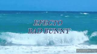 BAD BUNNY - EFECTO (un verano sin ti)