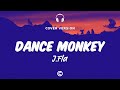 [ Lyrics Cover 🎧 ] J.Fla - Dance Monkey ( TONES AND I )